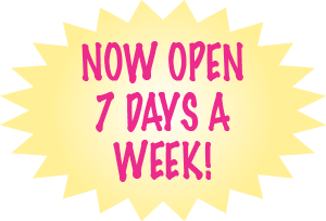 Now Open 7 Days a Week!